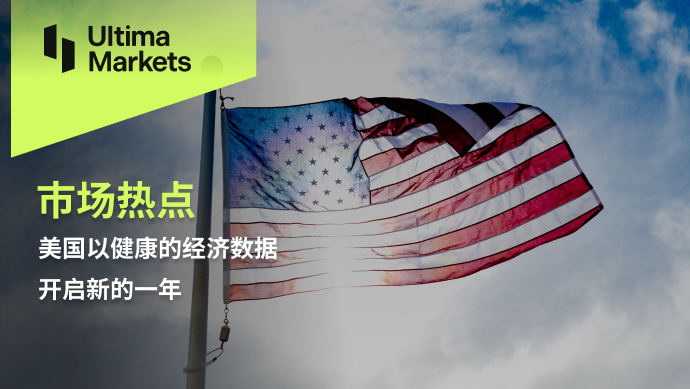 Ultima Markets[Market Hotspot] The United States opens up new opportunities with healthy economic data...447 / author:Ultima_Markets / PostsID:1727634